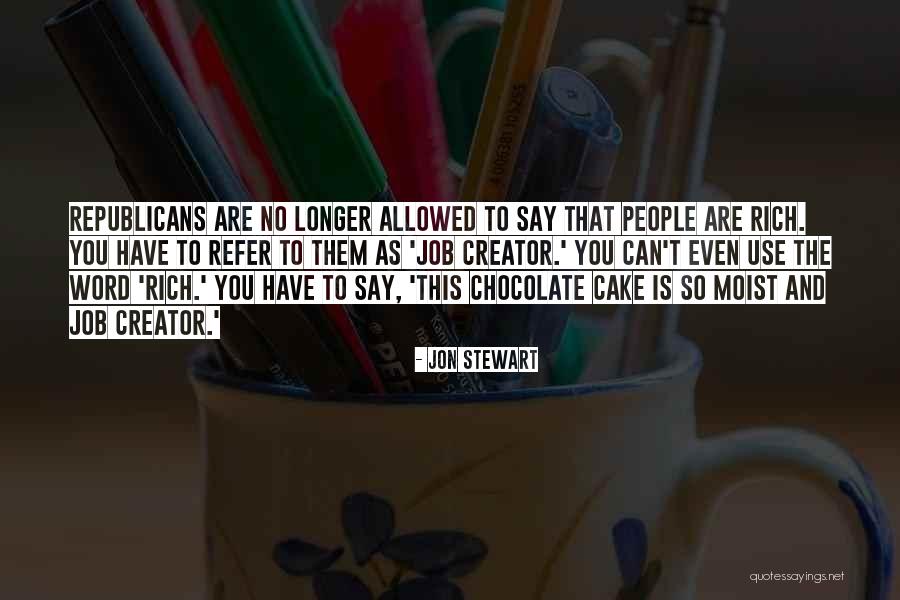 Chocolate And Cake Quotes By Jon Stewart Chocolate And Cake Quotes By Jon Stewart