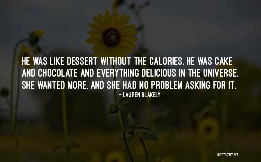 Chocolate And Cake Quotes By Lauren Blakely Chocolate And Cake Quotes By Lauren Blakely