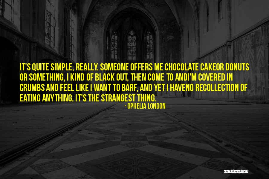 Chocolate And Cake Quotes By Ophelia London Chocolate And Cake Quotes By Ophelia London