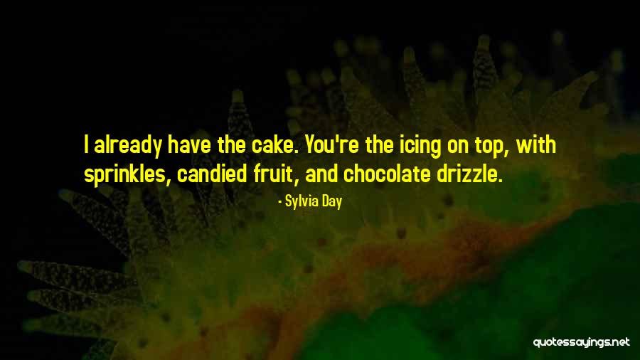 Chocolate And Cake Quotes By Sylvia Day