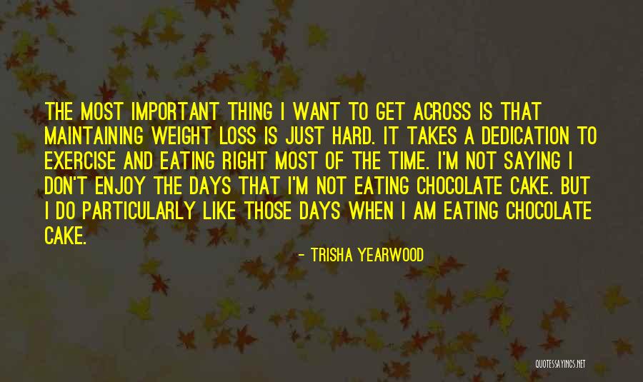 Chocolate And Cake Quotes By Trisha Yearwood Chocolate And Cake Quotes By Trisha Yearwood