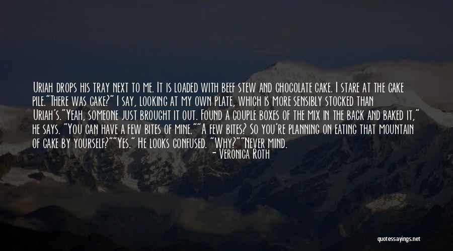 Chocolate And Cake Quotes By Veronica Roth Chocolate And Cake Quotes By Veronica Roth
