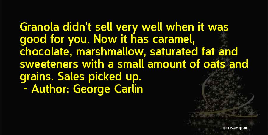 Chocolate And Caramel Quotes By George Carlin