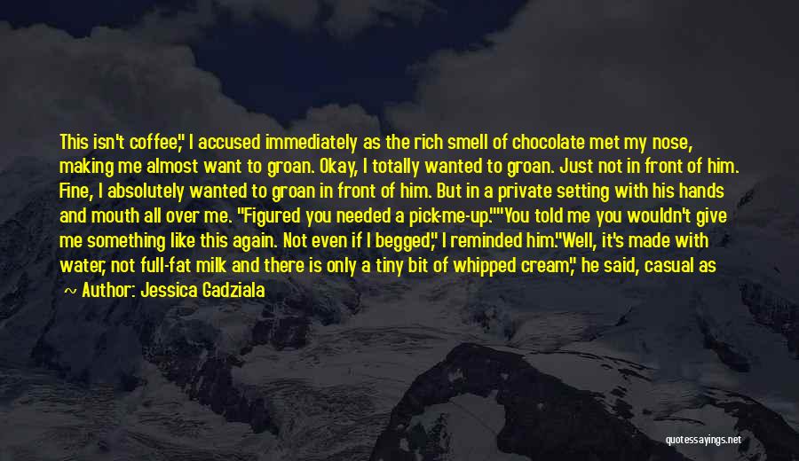 Chocolate And Coffee Quotes By Jessica Gadziala