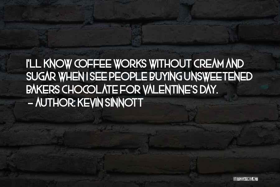 Chocolate And Coffee Quotes By Kevin Sinnott