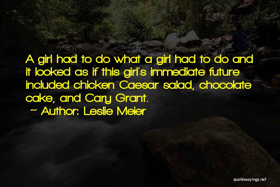 Chocolate And Girl Quotes By Leslie Meier