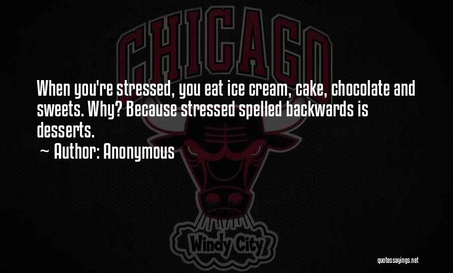 Chocolate And Ice Cream Quotes By Anonymous