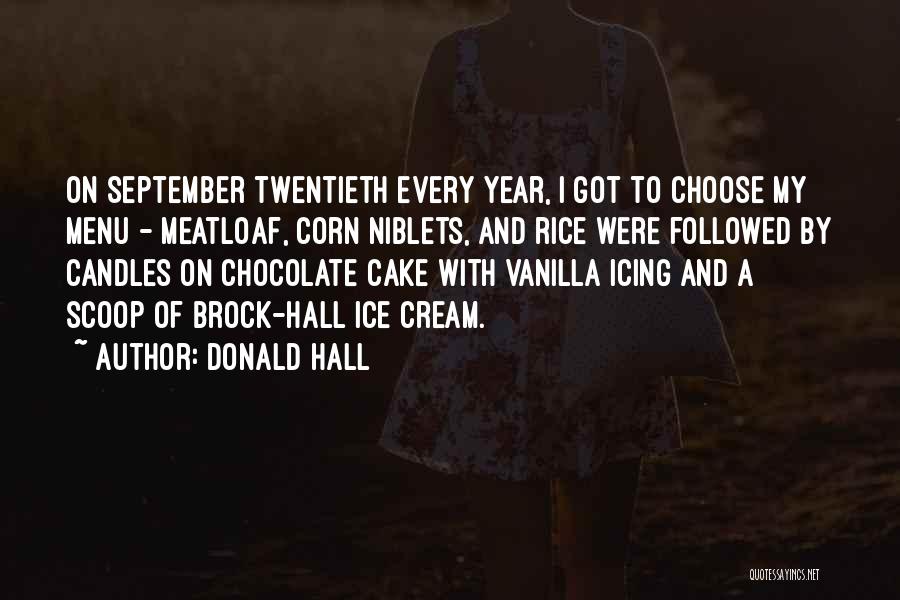 Chocolate And Ice Cream Quotes By Donald Hall