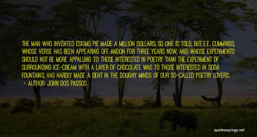 Chocolate And Ice Cream Quotes By John Dos Passos