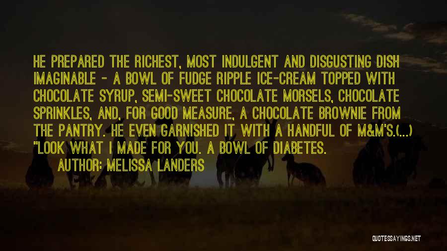 Chocolate And Ice Cream Quotes By Melissa Landers