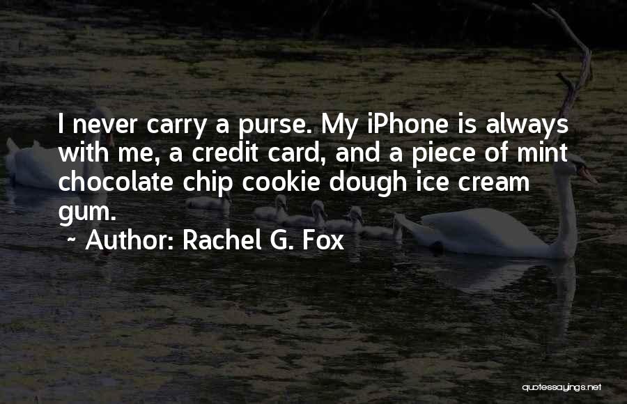 Chocolate And Ice Cream Quotes By Rachel G. Fox