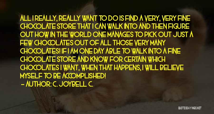 Chocolate And Life Quotes By C. JoyBell C.