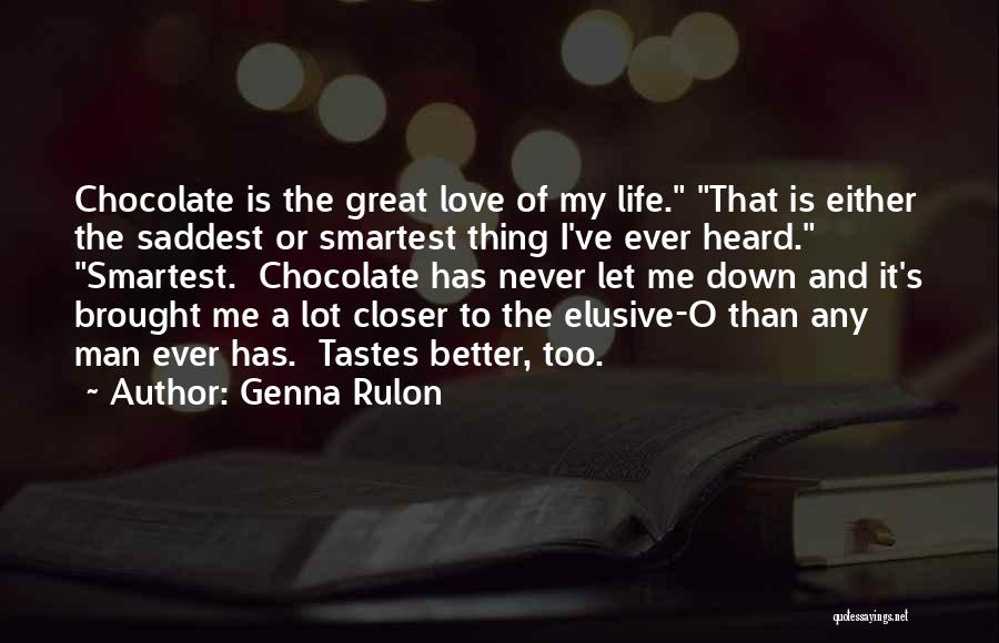 Chocolate And Life Quotes By Genna Rulon