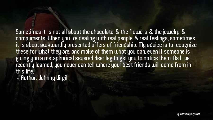 Chocolate And Life Quotes By Johnny Virgil