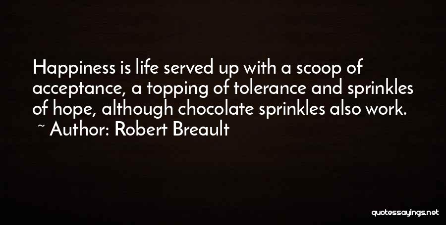 Chocolate And Life Quotes By Robert Breault