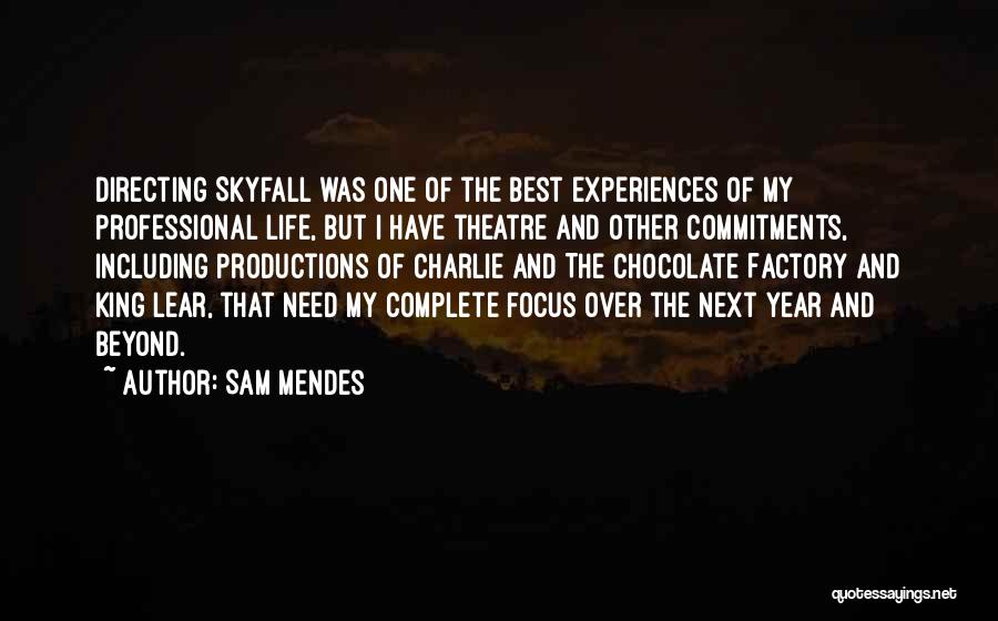 Chocolate And Life Quotes By Sam Mendes