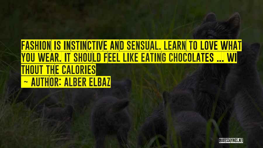 Chocolate And Love Quotes By Alber Elbaz