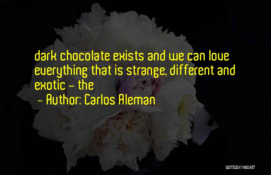 Chocolate And Love Quotes By Carlos Aleman