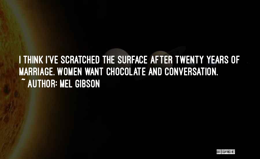 Chocolate And Marriage Quotes By Mel Gibson