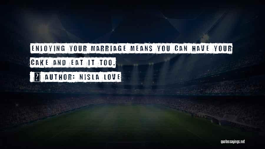 Chocolate And Marriage Quotes By Nisla Love