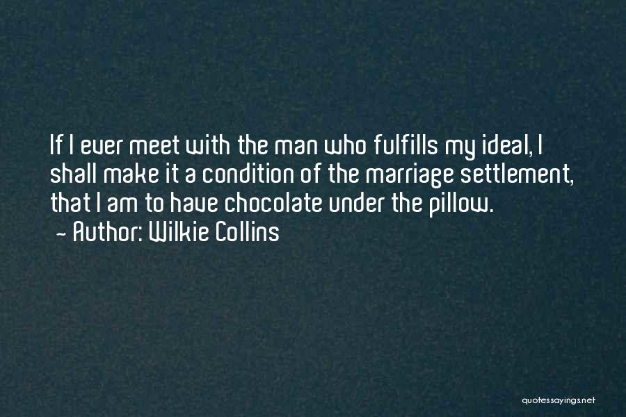 Chocolate And Marriage Quotes By Wilkie Collins