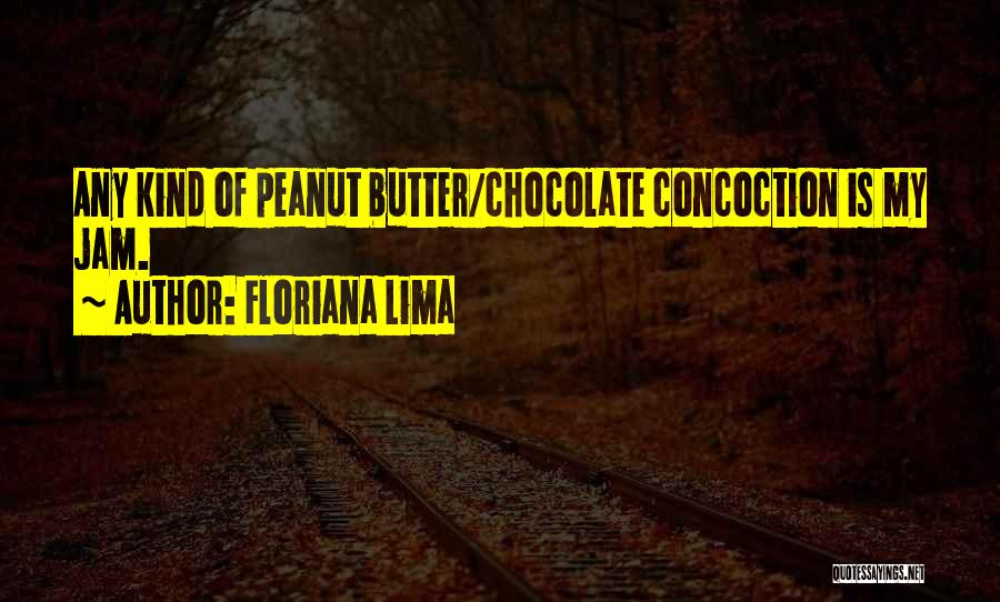 Chocolate And Peanut Butter Quotes By Floriana Lima