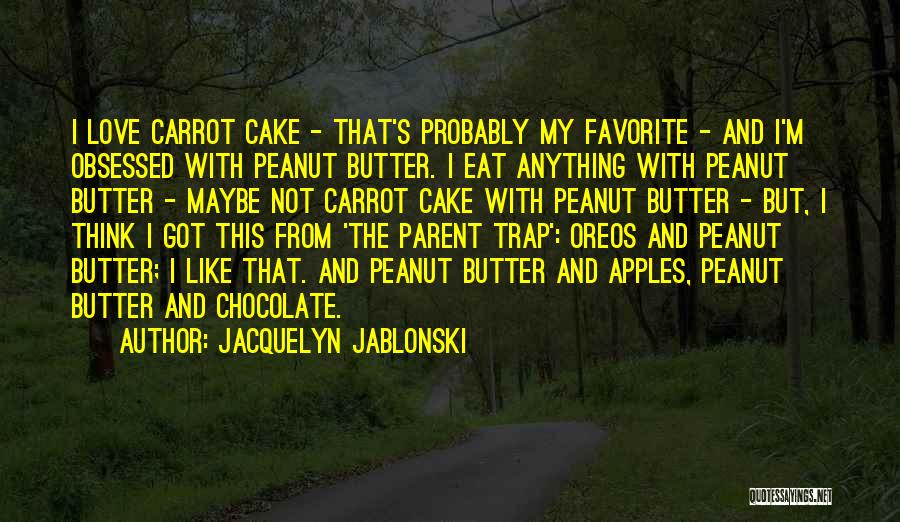 Chocolate And Peanut Butter Quotes By Jacquelyn Jablonski