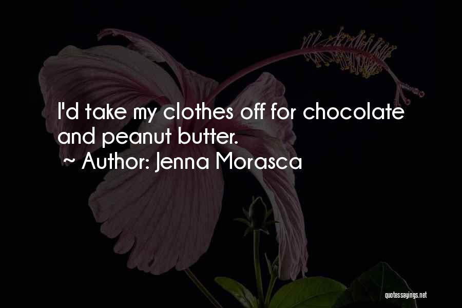 Chocolate And Peanut Butter Quotes By Jenna Morasca