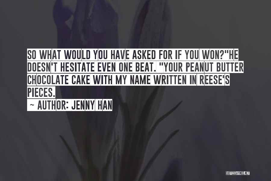 Chocolate And Peanut Butter Quotes By Jenny Han