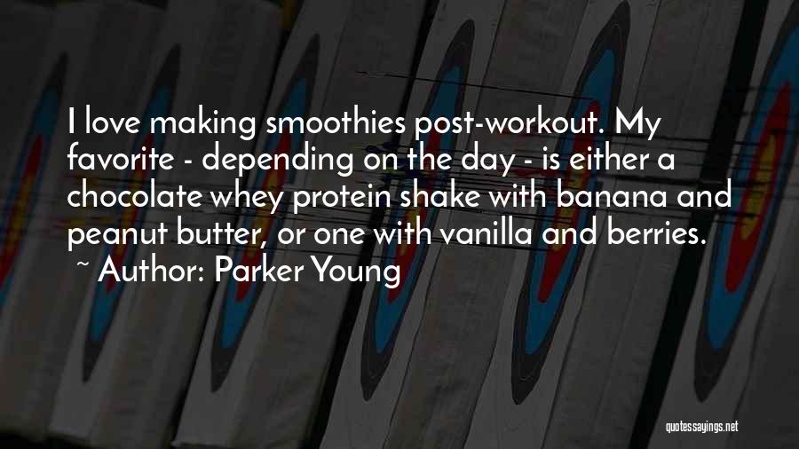 Chocolate And Peanut Butter Quotes By Parker Young