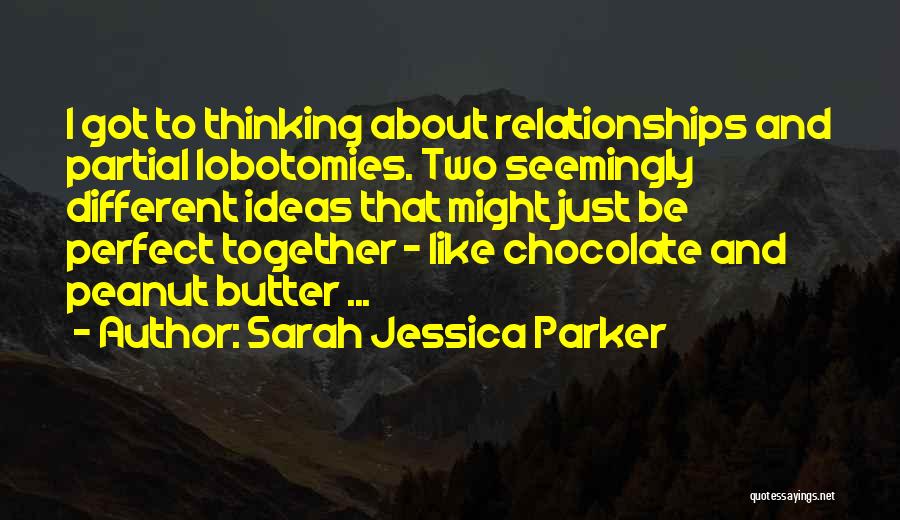Chocolate And Peanut Butter Quotes By Sarah Jessica Parker