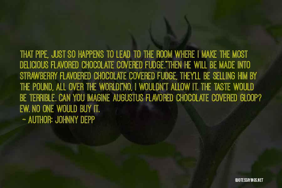 Chocolate And Strawberry Quotes By Johnny Depp