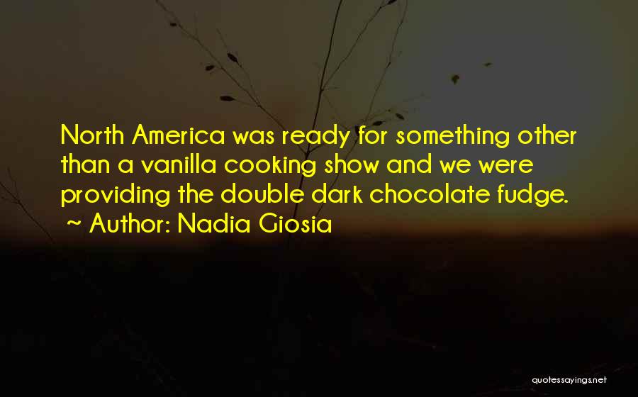 Chocolate And Vanilla Quotes By Nadia Giosia