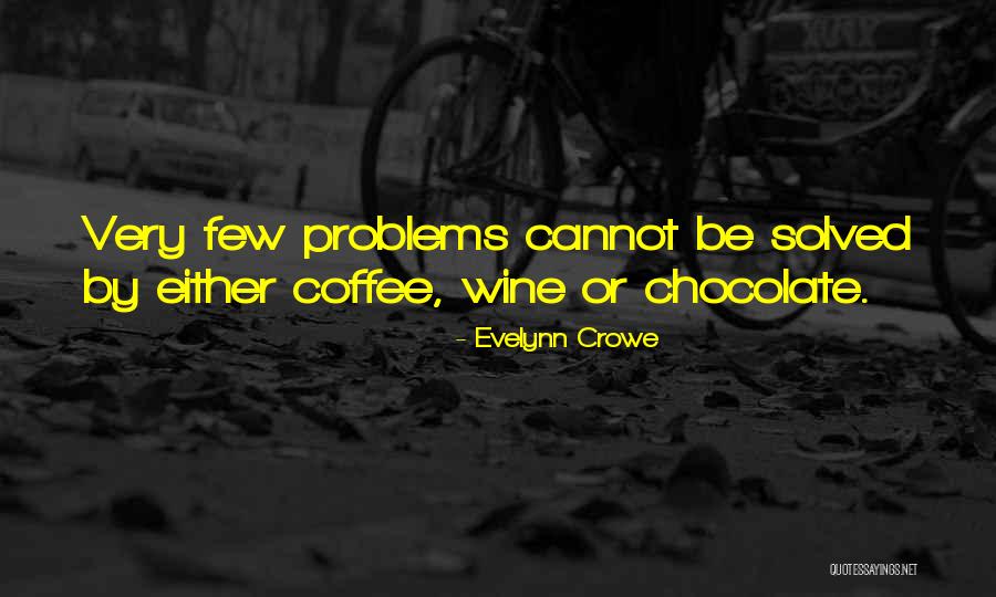 Chocolate And Wine Quotes By Evelynn Crowe Chocolate And Wine Quotes By Evelynn Crowe