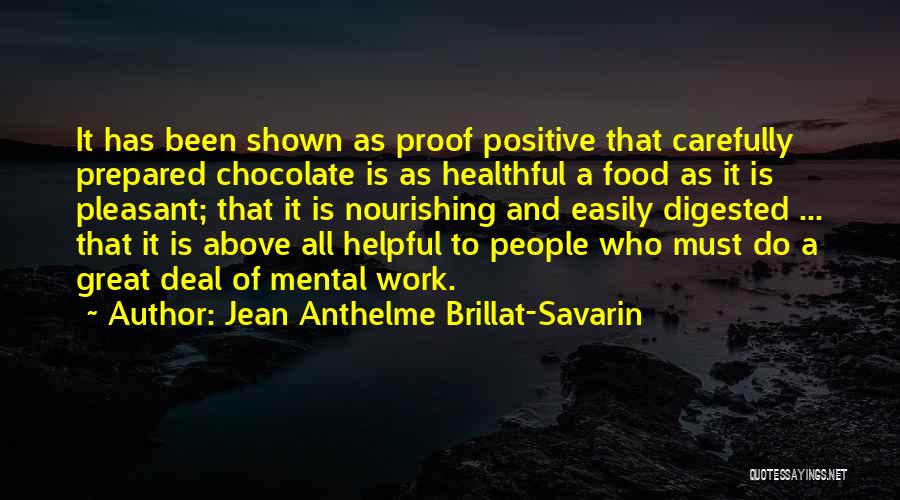 Chocolate And Work Quotes By Jean Anthelme Brillat-Savarin