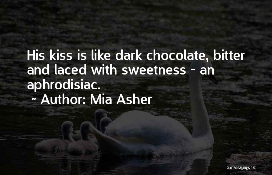 Chocolate Aphrodisiac Quotes By Mia Asher