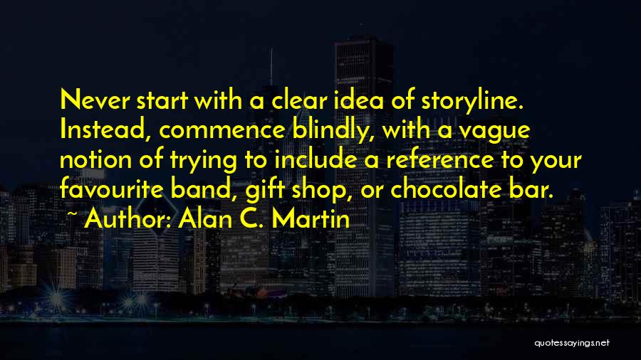 Chocolate Bar Quotes By Alan C. Martin