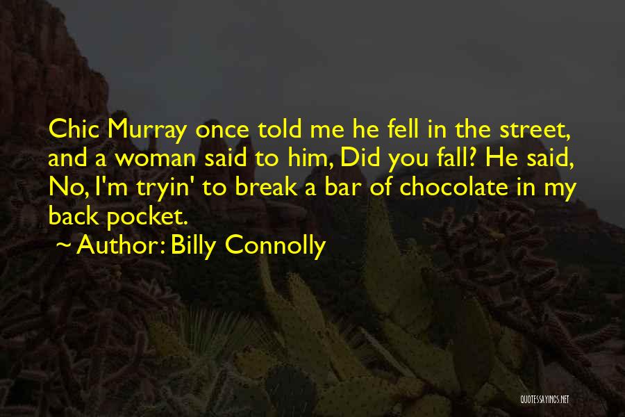 Chocolate Bar Quotes By Billy Connolly