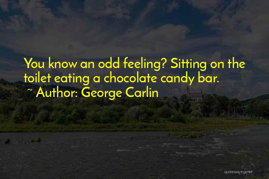 Chocolate Bar Quotes By George Carlin