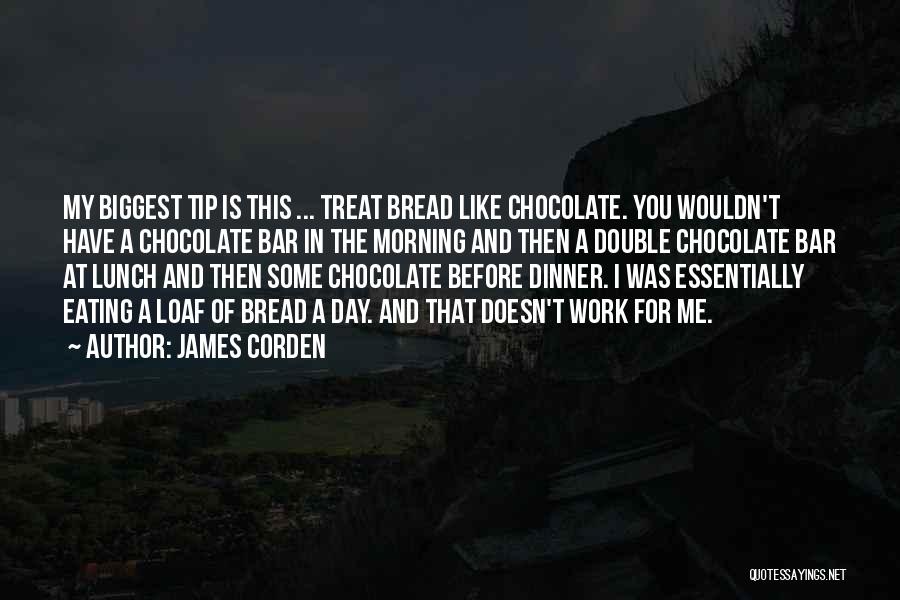 Chocolate Bar Quotes By James Corden