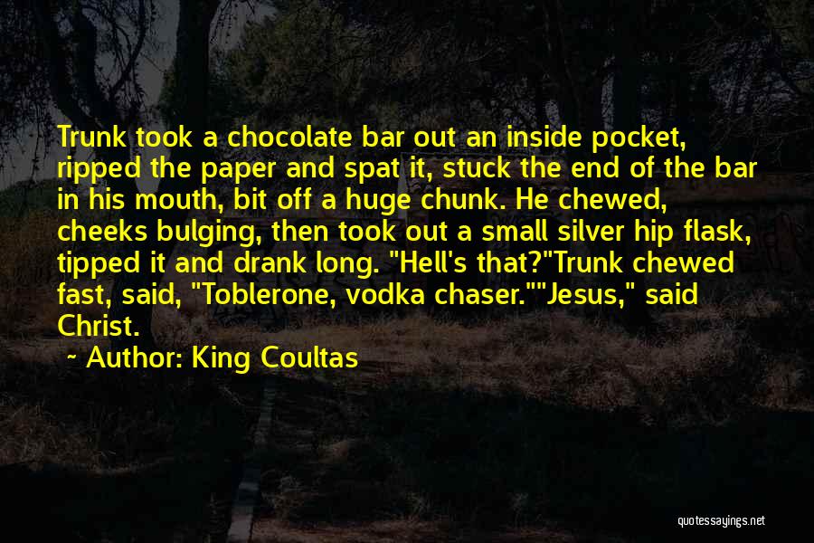 Chocolate Bar Quotes By King Coultas