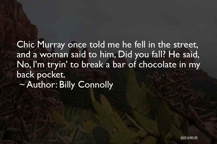 Chocolate Bars Quotes By Billy Connolly