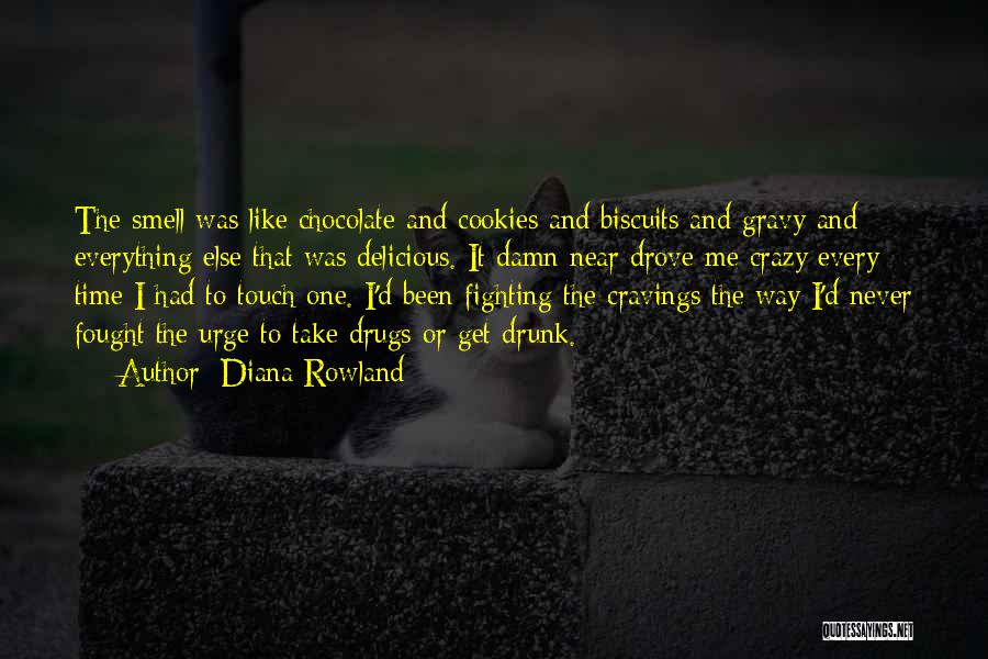 Chocolate Biscuits Quotes By Diana Rowland