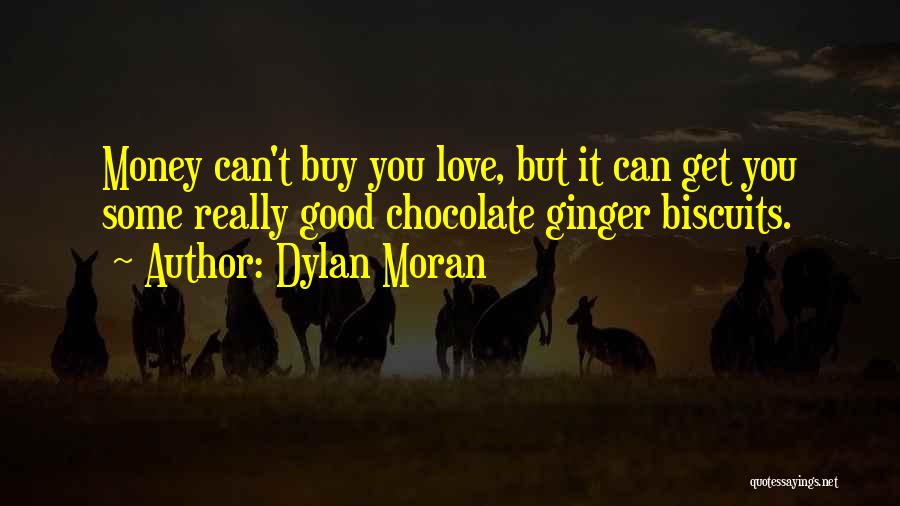 Chocolate Biscuits Quotes By Dylan Moran