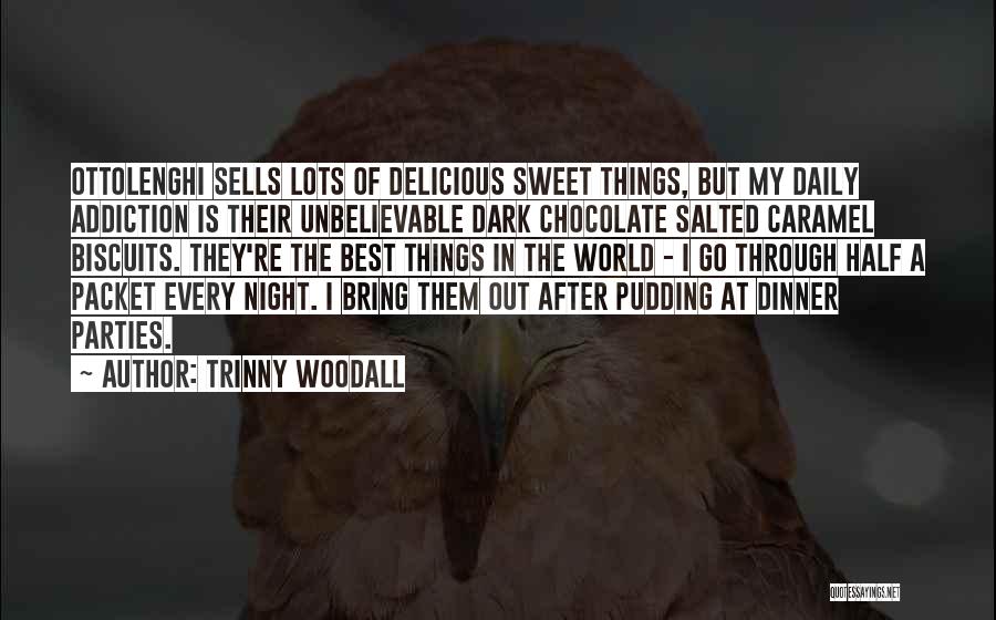 Chocolate Biscuits Quotes By Trinny Woodall