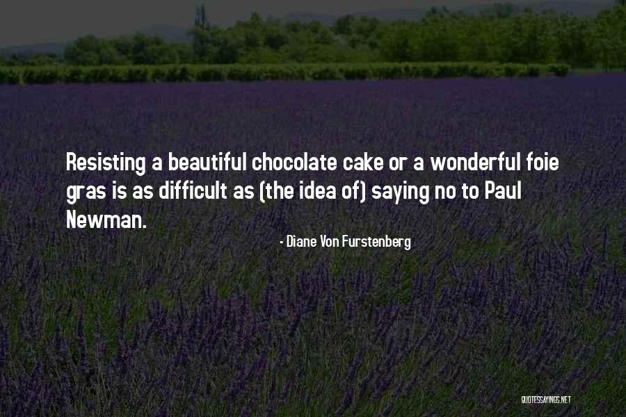 Chocolate Cake Quotes By Diane Von Furstenberg