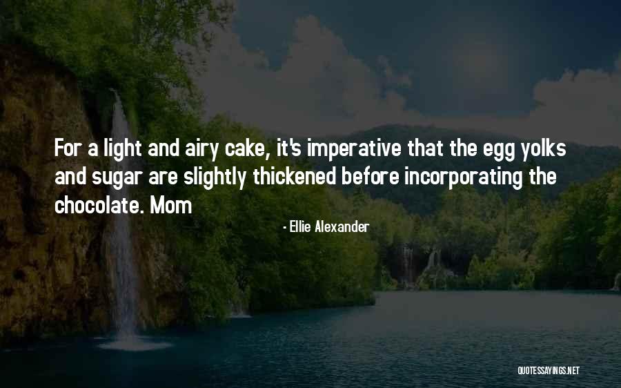 Chocolate Cake Quotes By Ellie Alexander Chocolate Cake Quotes By Ellie Alexander