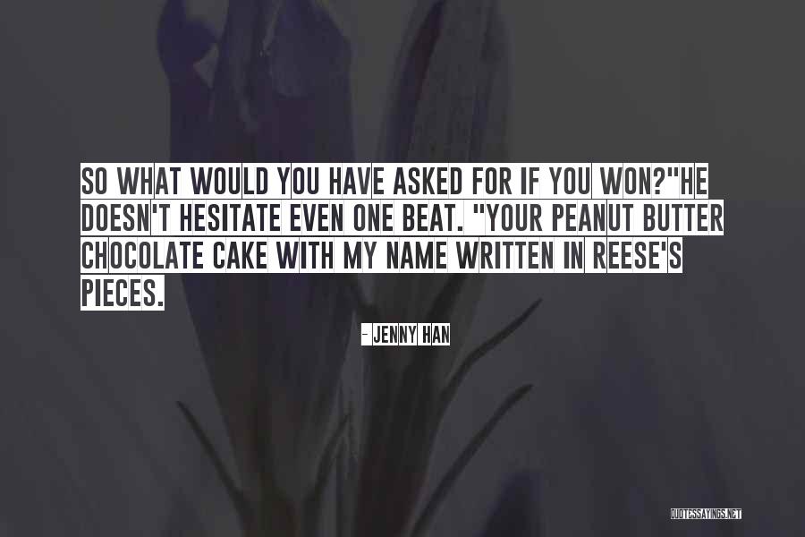 Chocolate Cake Quotes By Jenny Han Chocolate Cake Quotes By Jenny Han