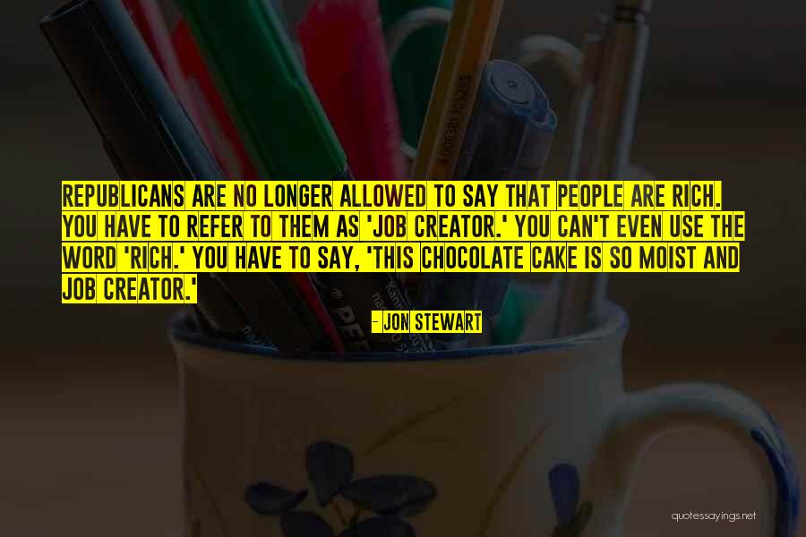 Chocolate Cake Quotes By Jon Stewart