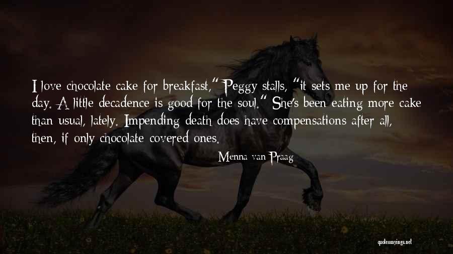 Chocolate Cake Quotes By Menna Van Praag Chocolate Cake Quotes By Menna Van Praag
